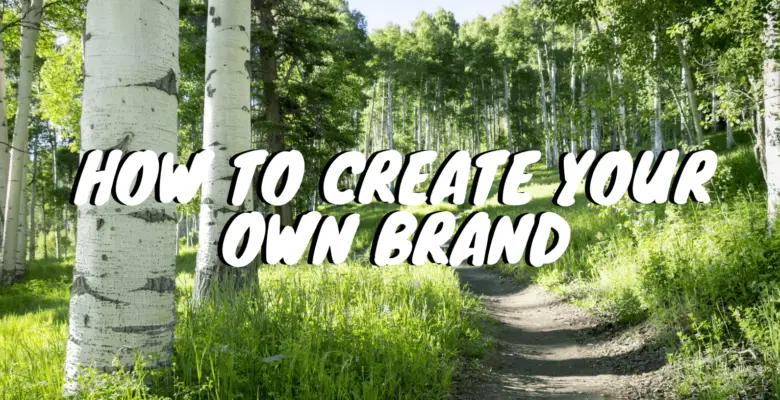 how to create your own brand