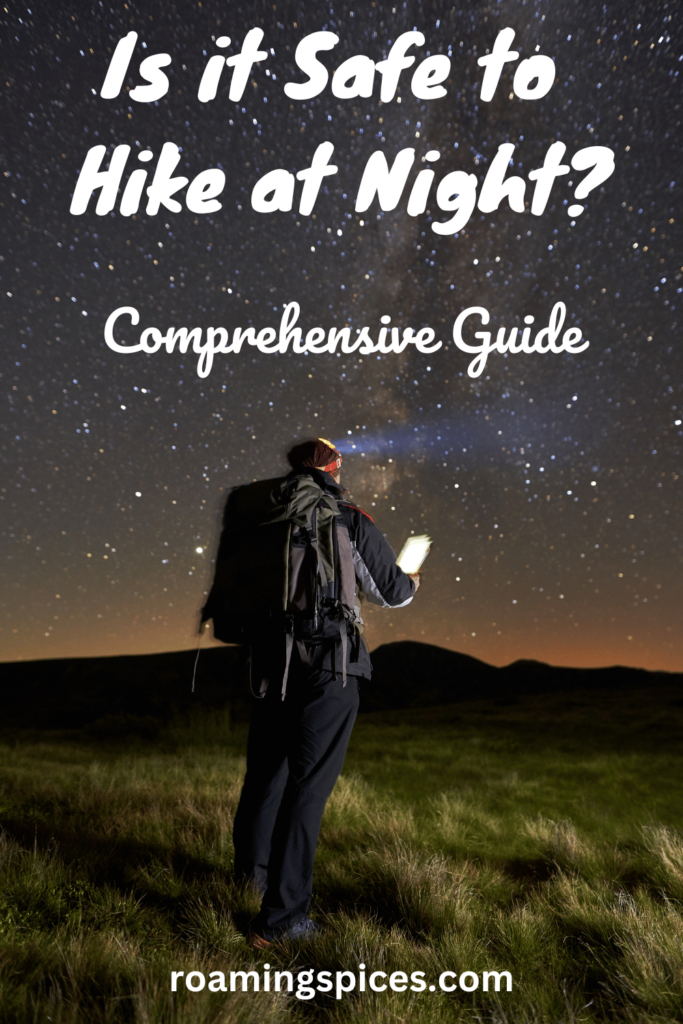 is it safe to hike at night